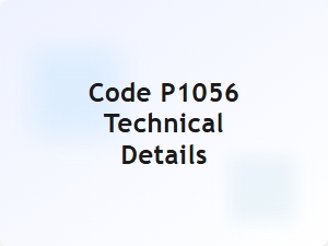 Code P1056 Technical Details Explained