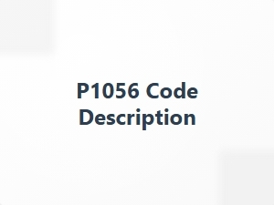 P1056 Code Description and Meaning