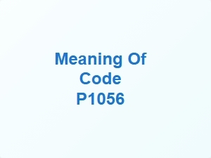 Meaning of Obd2 Code P1056