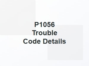 P1056 Fault Code Details Explained